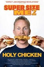 Watch Super Size Me 2: Holy Chicken! Sockshare