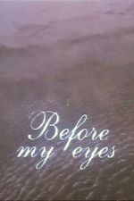 Watch Before My Eyes (Short 1989) Sockshare