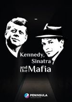 Watch Kennedy, Sinatra and the Mafia Sockshare