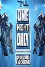 Watch TNA One Night Only Knockouts Knockdown Sockshare