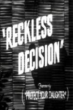 Watch Reckless Decision Sockshare