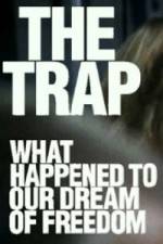 Watch The Trap What Happened to Our Dream of Freedom Sockshare