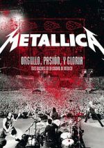 Watch Metallica: Orgullo pasin y gloria. Tres noches en la ciudad de Mxico. Sockshare