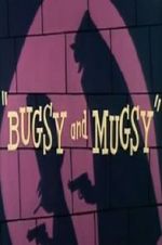 Watch Bugsy and Mugsy Sockshare