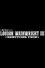 Watch Loudon Wainwright III: Surviving Twin Sockshare