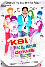 Watch Kal Kissne Dekha Sockshare