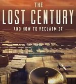 Watch The Lost Century: And How to Reclaim It Sockshare
