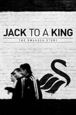 Watch Jack to a King - The Swansea Story Sockshare