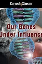 Watch Our Genes Under Influence Sockshare