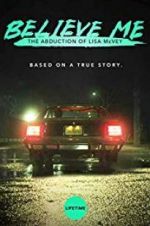 Watch Believe Me: The Abduction of Lisa McVey Sockshare