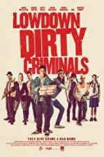 Watch Lowdown Dirty Criminals Sockshare