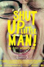 Watch Shut Up Little Man An Audio Misadventure Sockshare