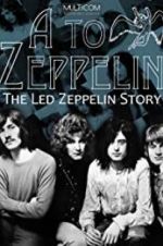 Watch A to Zeppelin: The Led Zeppelin Story Sockshare