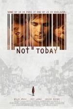 Watch Not Today Sockshare