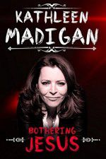 Watch Kathleen Madigan: Bothering Jesus Sockshare