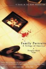 Watch Family Portraits A Trilogy of America Sockshare