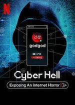 Watch Cyber Hell: Exposing an Internet Horror Sockshare