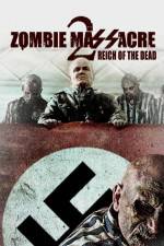 Watch Zombie Massacre 2: Reich of the Dead Sockshare