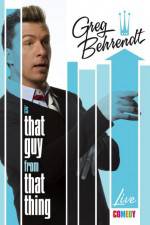Watch Greg Behrendt Is That Guy From That Thing Sockshare