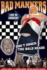 Watch Bad Manners Don't Knock the Bald Heads Sockshare