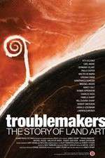 Watch Troublemakers: The Story of Land Art Sockshare