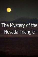 Watch The Mystery Of The Nevada Triangle Sockshare