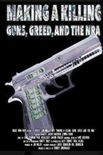 Watch Making a Killing: Guns, Greed, and the NRA Sockshare