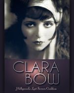 Watch Clara Bow: Hollywood\'s Lost Screen Goddess Sockshare