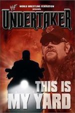 Watch WWE: Undertaker - This Is My Yard Sockshare