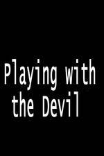 Watch Playing with the Devil Sockshare