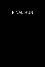 Watch Final Run Sockshare