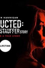 Watch Abducted: The Mary Stauffer Story Sockshare