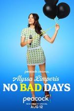 Watch Alyssa Limperis: No Bad Days (TV Special 2022) Sockshare