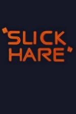 Watch Slick Hare Sockshare