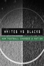 Watch Whites Vs Blacks How Football Changed a Nation Sockshare