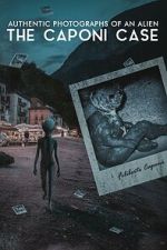 Watch Authentic Photographs of an Alien: The Caponi Case Sockshare