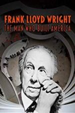 Watch Frank Lloyd Wright: The Man Who Built America Sockshare