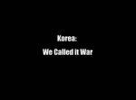 Watch Korea: We Called It War Sockshare