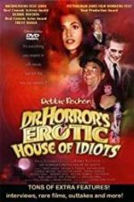 Watch Dr. Horror\'s Erotic House of Idiots Sockshare