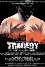 Watch Tragedy The Story of Queensbridge Sockshare