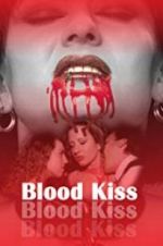 Watch Blood Kiss Sockshare