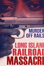 Watch The Long Island Railroad Massacre: 20 Years Later Sockshare