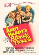 Watch Andy Hardy\'s Blonde Trouble Sockshare