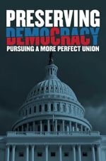Watch Preserving Democracy: Pursuing a More Perfect Union Sockshare