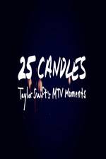 Watch 25 Candles: Taylor Swifts MTV Moments Sockshare