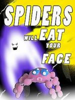 Watch Spiders Will Eat Your Face Sockshare
