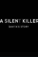 Watch A Silent Killer Savita's Story Sockshare