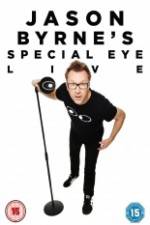 Watch Jason Byrne's Special Eye Live Sockshare