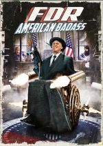 Watch FDR: American Badass! Sockshare