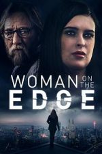 Watch Woman on the Edge Sockshare